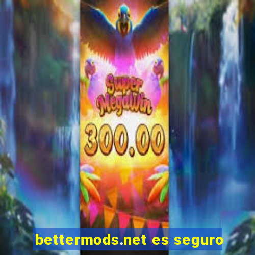 bettermods.net es seguro